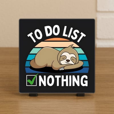 Wenstegeltje "To Do List Nothing” – Luiaard Decoratie – Spreuktegel – Stijlvolle Woondecoratie met Boodschap – Trendy nu– Hip trendy tegeltje – Cadeau – Zomaar – Deco – Decoratief Tegeltje met Standaard – Cadeau Idee