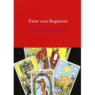 Tarot Voor Beginners - Esther van Heerebeek