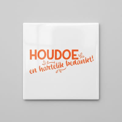 Bedankje Quote Keramische Tegel – “Houdoe en Hartelijk Bedankt” Nederlandse Tekst Wanddecoratie – 15 × 15 cm