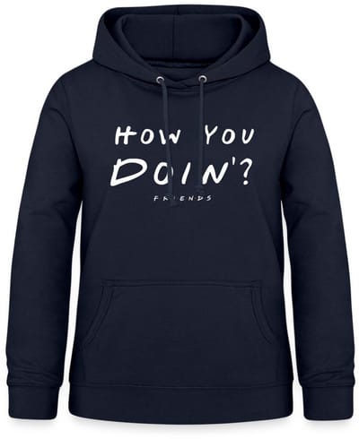 Friends How You Doin' Citaat Hoodie Dames