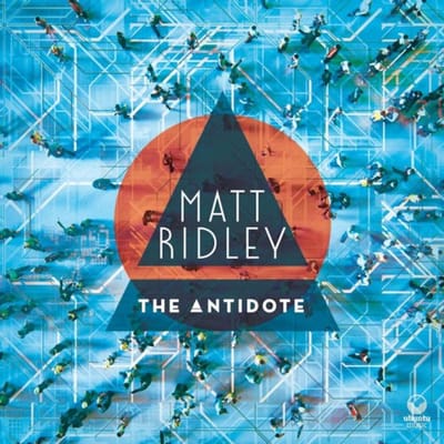 The Antidote - Matt Ridley