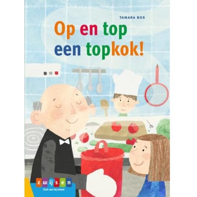 Op En Top Een Topkok! - Leesserie Estafette - Tamara Bos