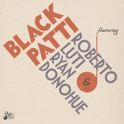 Black Patti, Roberto Luti & Ryan Donohue - Black Patti Plays Favorite Requests (10" LP) (Limited Edition)