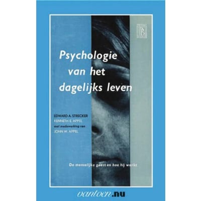 Psychologie Van Het Dagelijks Leven - Vantoen.Nu - E.A. Strecker