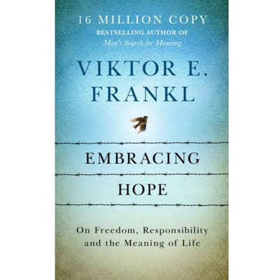 Embracing Hope - Viktor E Frankl
