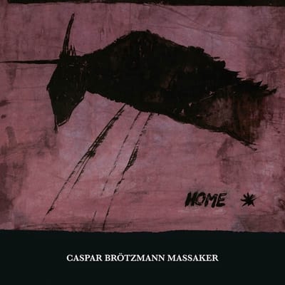 Caspar Brötzmann Massaker - Home (2 CD)