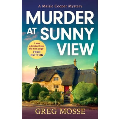 Murder At Sunny View - A Maisie Cooper Mystery - Greg Mosse
