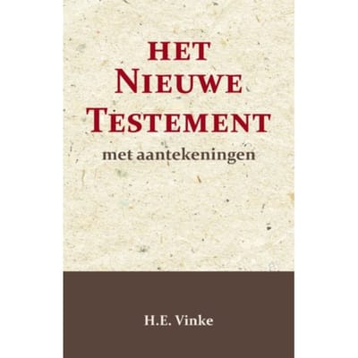 Het Nieuwe Testament Met Aantekeningen 3 - H.E. Vinke