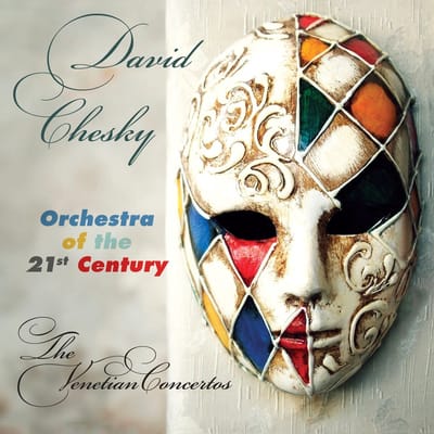 David Chesky, 21st Century Symphony Orchestra - The Venetian Concertos (CD)