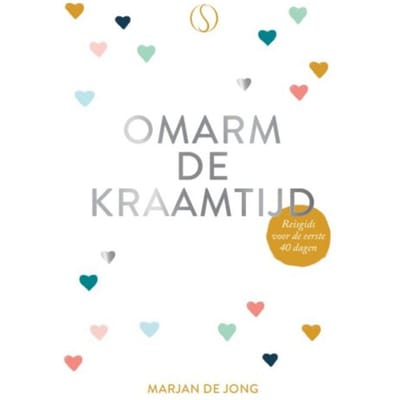 Omarm De Kraamtijd - Marjan de Jong