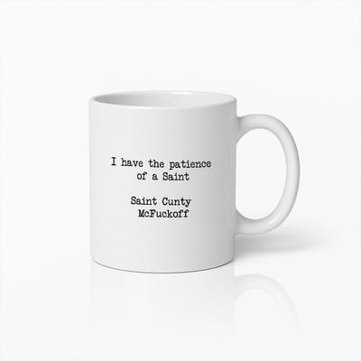 Grappige Geduld Quote Mok - "Ik Heb het Geduld van een Heilige" Humoristisch Cadeau voor Koffieliefhebbers