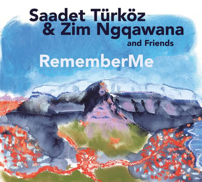 Saadet Türköz & Zim Ngqawana And Friends - Remember Me (CD)