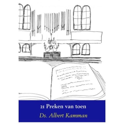 21 Preken Van Toen - Albert Kamman