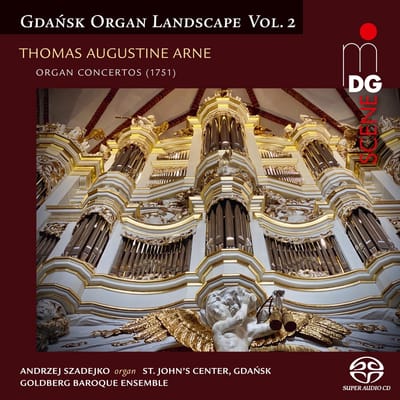 Andrzej Mikolaj Szadejko, Goldberg Baroque Ensemble - Arne: Gdansk Organ Landscape Vol.2 (SACD)