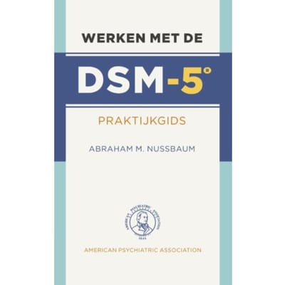 Werken Met De Dsm-5 - Dsm-5 - Abraham Nussbaum