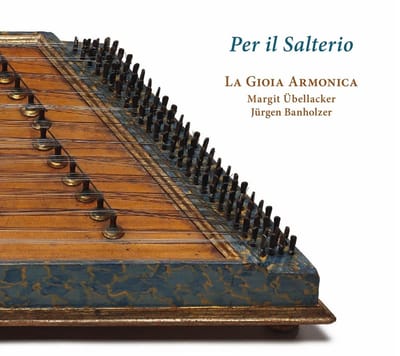 La Gioia Armonica, Margit Übellacker, Jürgen Banholzer - Per Il Salterio (CD)