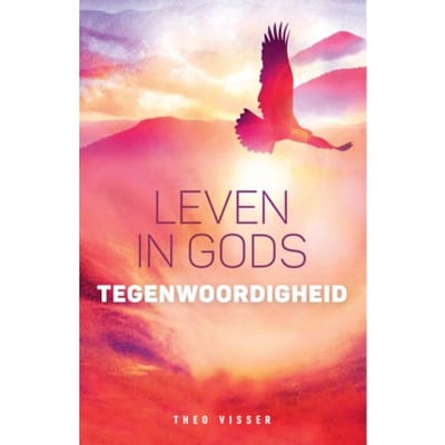 Leven In Gods Tegenwoordigheid - Theo Visser