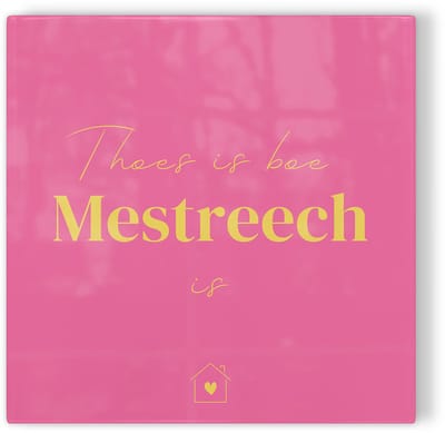 Tegeltje Thoes is boe Mestreech is - roze geel - tegeltje stad - tegeltje met tekst