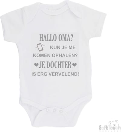 100% katoenen Romper "Hallo oma kun je me komen ophalen, Je dochter is vervelend" Unisex Katoen Wit/grijs Maat 62/68