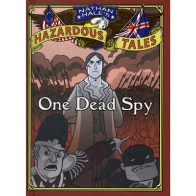 One Dead Spy (Nathan Hale's Hazardous Tales #1) - Nathan Hale's Hazardous Tales - Nathan Hale