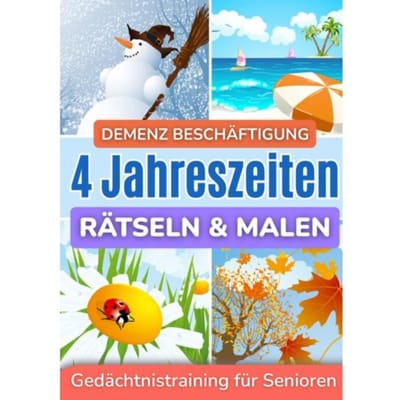 Demenz Beschäftigung: Rätseln Und Malen Für Senioren In Großer Schrift - 4 Jahreszeiten - Seniorensache Verlag