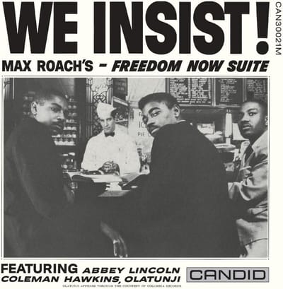 We Insist! Freedom Now Suite - Max Roach
