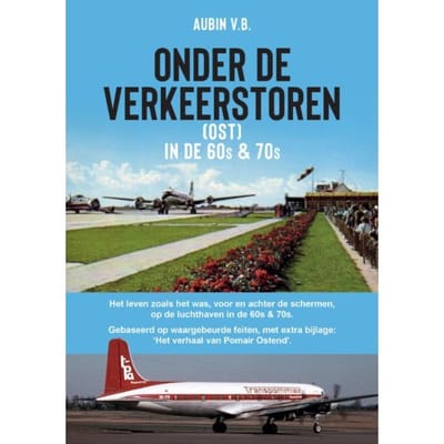 Onder De Verkeerstoren (Ost) In De 60s & 70s - Aubin VanBelleghem