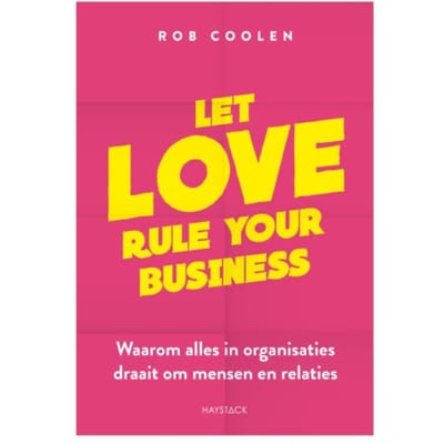 Let Love Rule Your Business - Rob Coolen