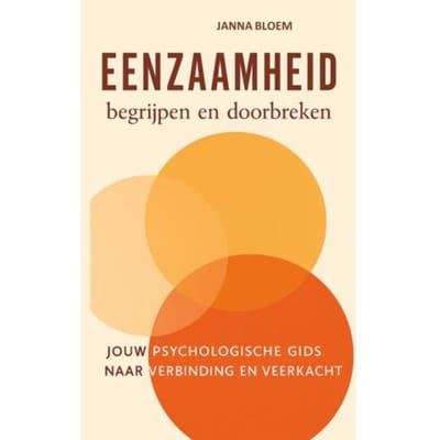 Eenzaamheid Begrijpen En Doorbreken - Janna Bloem