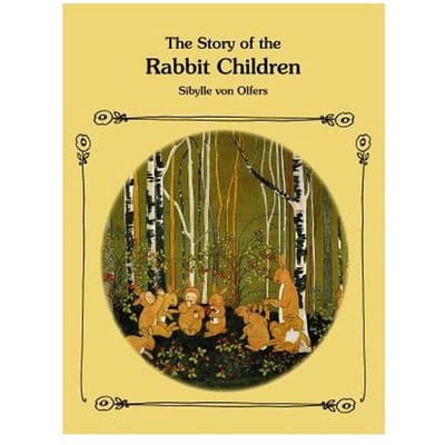 The Story Of The Rabbit Children - Sibylle von Olfers