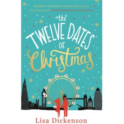 The Twelve Dates Of Christmas - Christmas Fiction - Lisa Dickenson