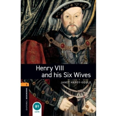 Oxford Bookworms Library: Level 2:: Henry Viii And His Six Wives - Oxford Bookworms Library - Janet Hardy-Gould