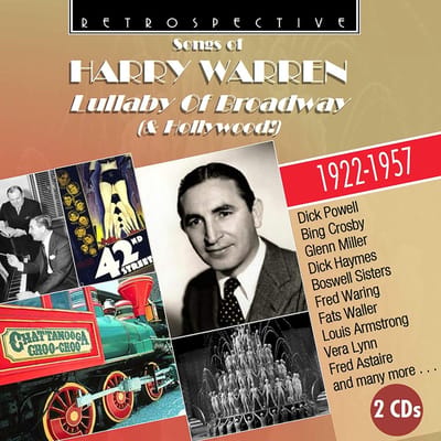 Dick Powell, Bing Crosby, Glenn Miller, Louis Armstrong - Songs Of Harry Warren: Lullaby Of Broadway (& Hollywood) (2 CD)