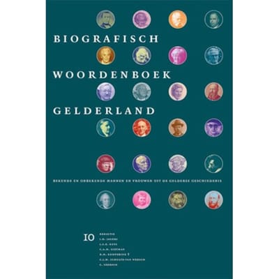 Bekende En Onbekende Mannen En Vrouwen Uit De Gelderse Geschiedenis / 10 - Biografisch
