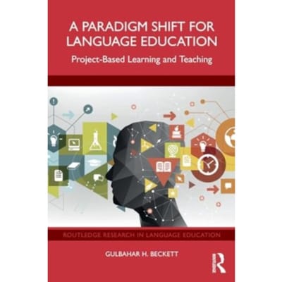 A Paradigm Shift For Language Education - Routledge Research In Language Education - Gulbahar H. (University of Cinci
