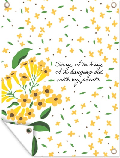 Muurdecoratie buiten Quotes - Spreuken - Sorry I'm busy I'm hanging out with my plants - 120x160 cm - Tuindoek