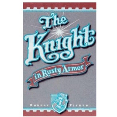 The knight in rusty armor - Robert Fisher