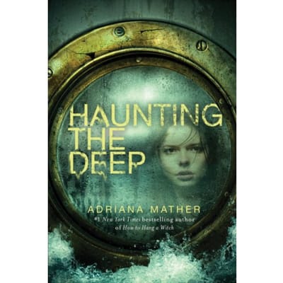 Haunting The Deep - Adriana Mather