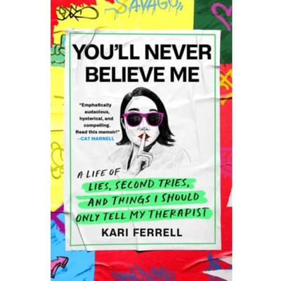 You'Ll Never Believe Me - Kari Ferrell