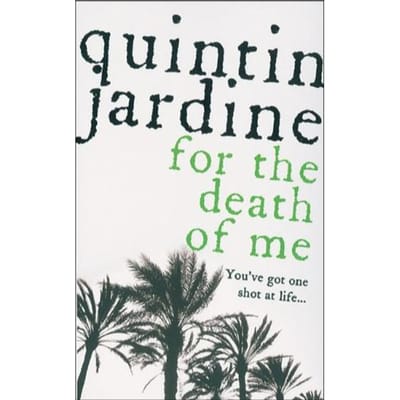 For The Death Of Me (Oz Blackstone Series, Book 9) - Quintin Jardine