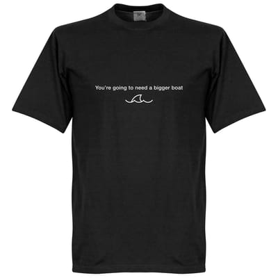We're Going to Need a Bigger Boat T-Shirt - Zwart - S