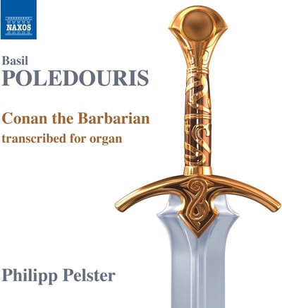 Philipp Pelster - Poledouris: Conan The Barbarian. Transcribed For Organ (CD)