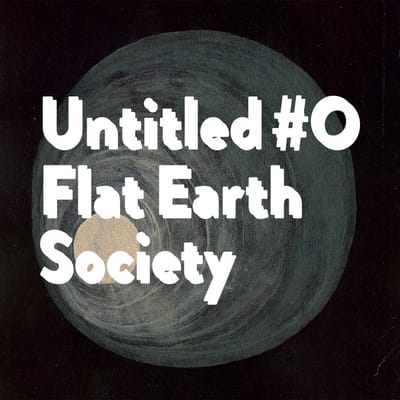 Flat Earth Society - Untitled #0 (CD)