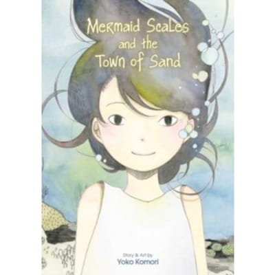 Mermaid Scales And The Town Of Sand - Yoko Komori