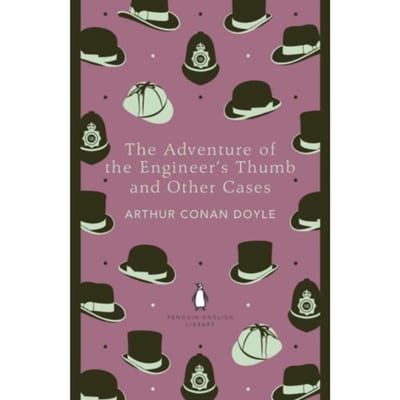 The Adventure Of The Engineer's Thumb And Other Cases - The Penguin English Library - Arthur Conan Doyle