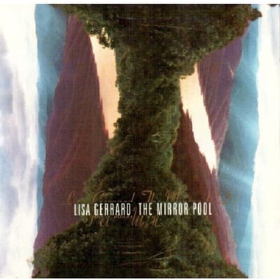 Mirror Pool - Lisa Gerrard