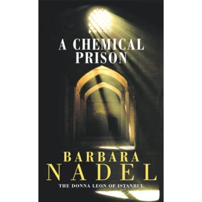 A Chemical Prison (Inspector Ikmen Mystery 2) - Barbara Nadel