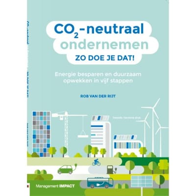 Co2-Neutraal Ondernemen - Zo Doe Je Dat! - Rob van der Rijt
