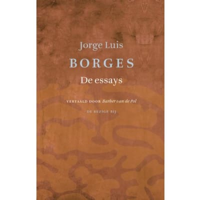 De Essays - Jorge Luis Borges