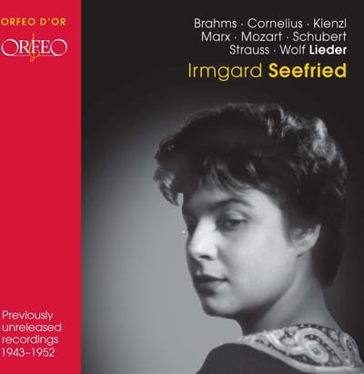 Irmgard Seefried - Previously Unreleased Recordings 1943-1952 . Brahms . Cornelius . Kienzl . Marx . Mozart . Schubert . Strauss . Wolf Lieder (CD)
